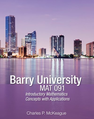 Barry University Mat 091 Introductory Mathematics: Concepts with Applications
							